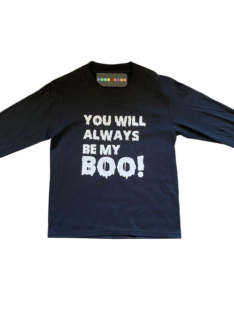 YOU WILL ALWAYS BE MY BOO L/S SHIRT